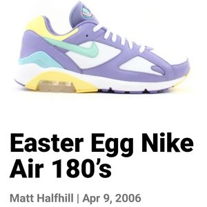 Nike 180s Vintage Easter Eggs 1st edition.